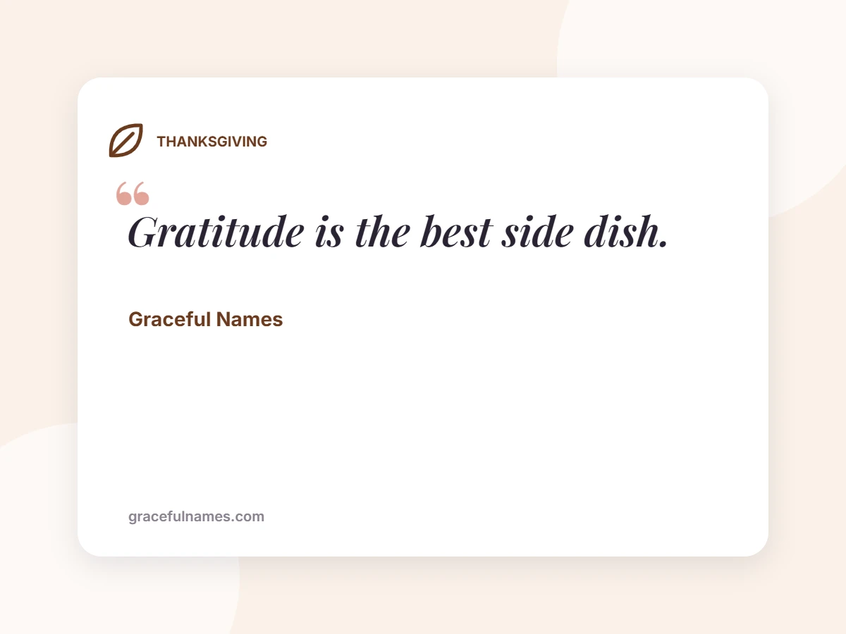 THANKSGIVING card: Gratitude is the best side dish.