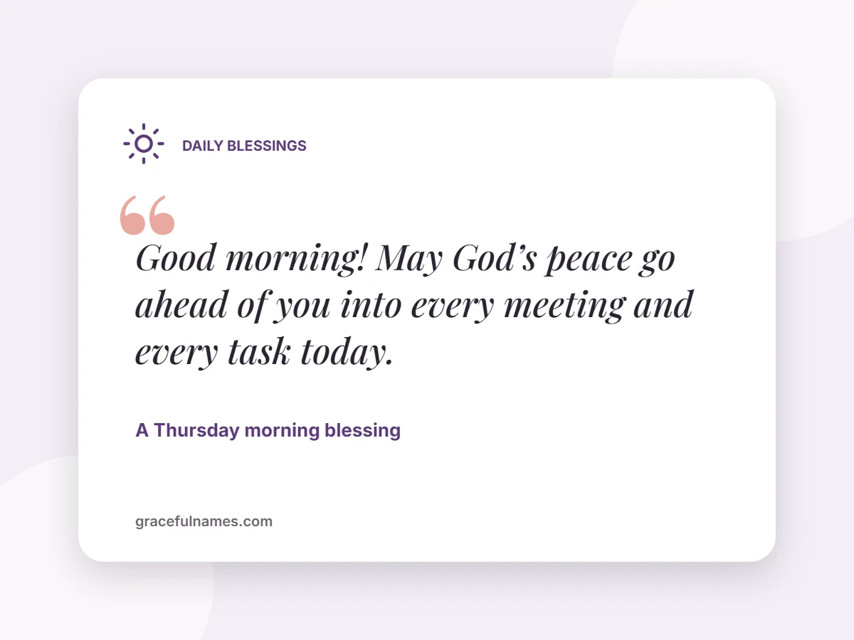 Thursday morning blessing card: May God’s peace go ahead of you into every meeting and every task today