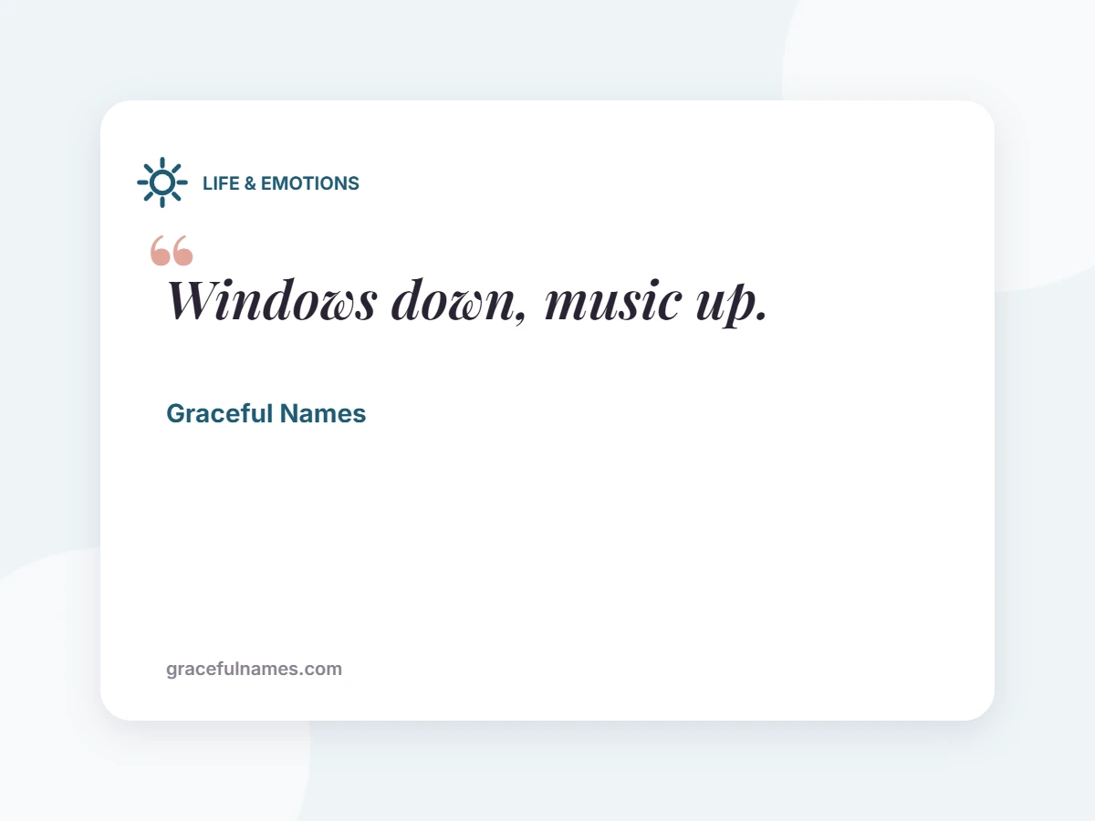 LIFE & EMOTIONS card: Windows down, music up.
