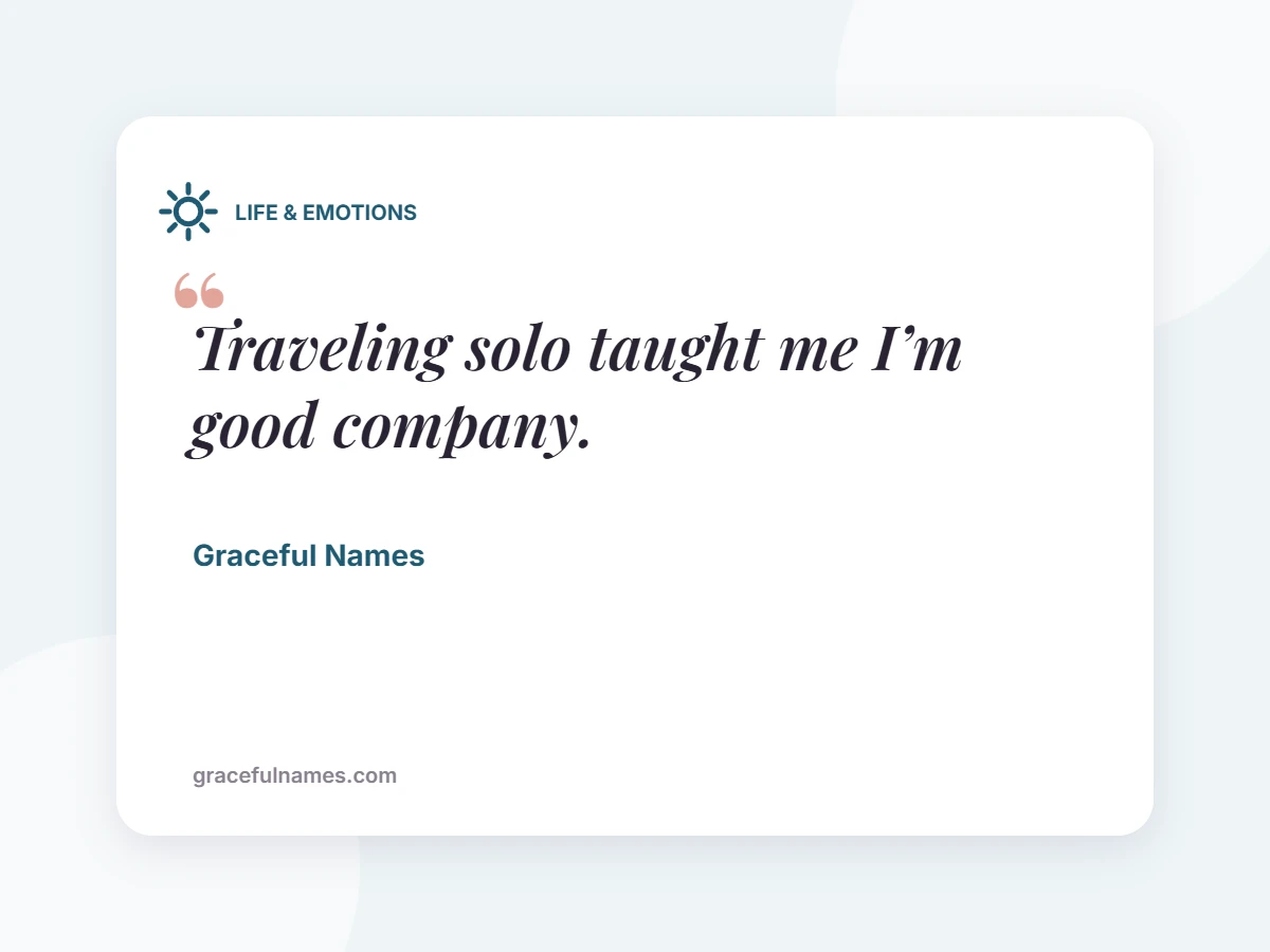 LIFE & EMOTIONS card: Traveling solo taught me I’m good company.