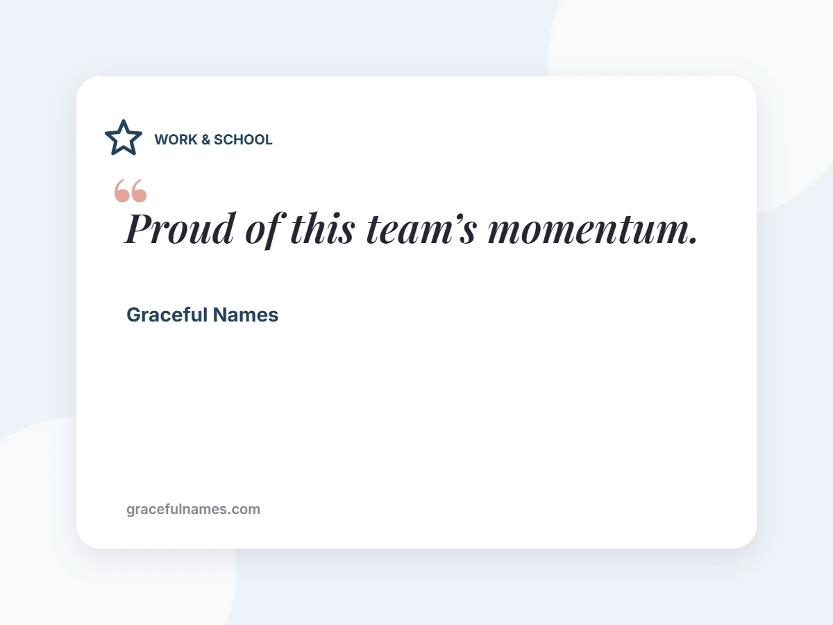 WORK & SCHOOL card: Proud of this team’s momentum.