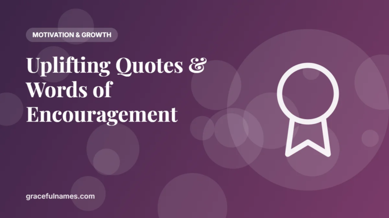 45+ Uplifting Quotes and Words of Encouragement for Hard Days