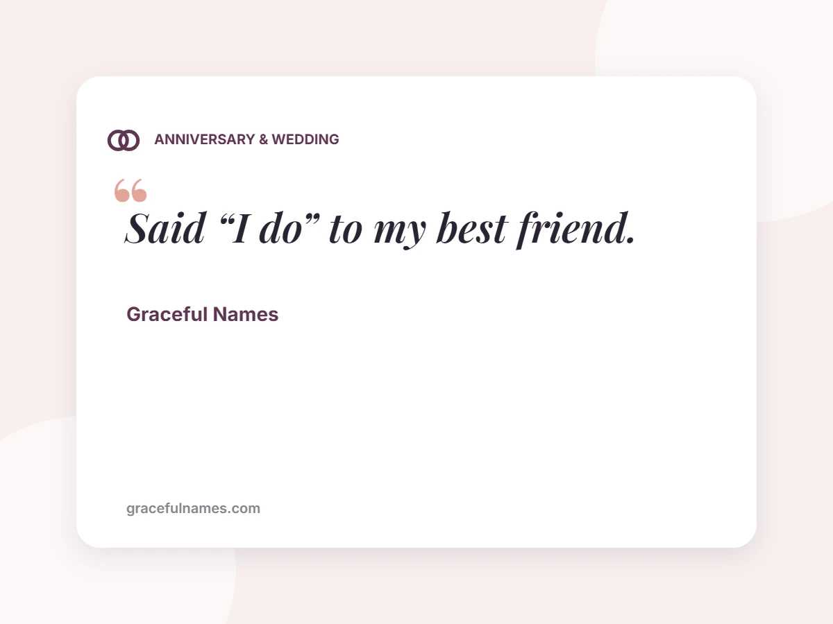 ANNIVERSARY & WEDDING card: Said “I do” to my best friend.