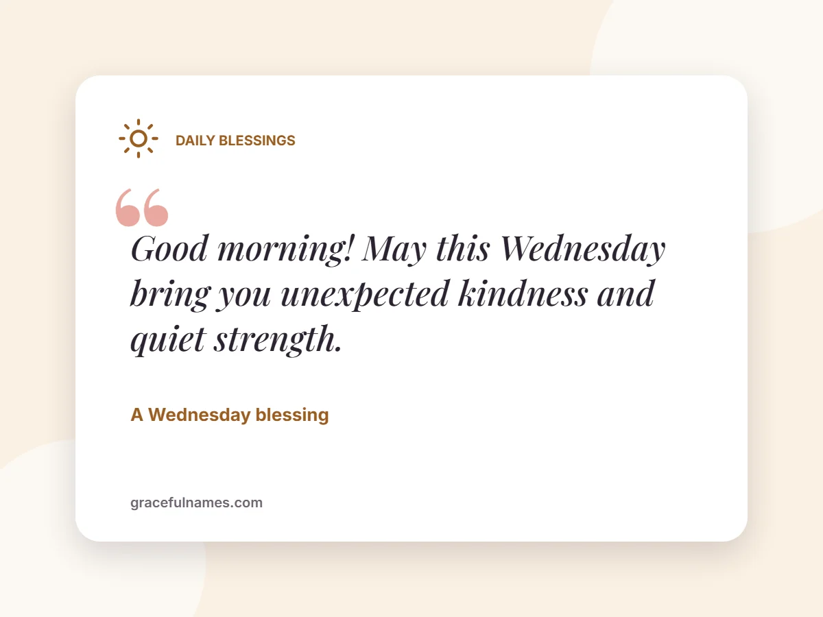 Good morning Wednesday blessing card: May this Wednesday bring you unexpected kindness and quiet strength